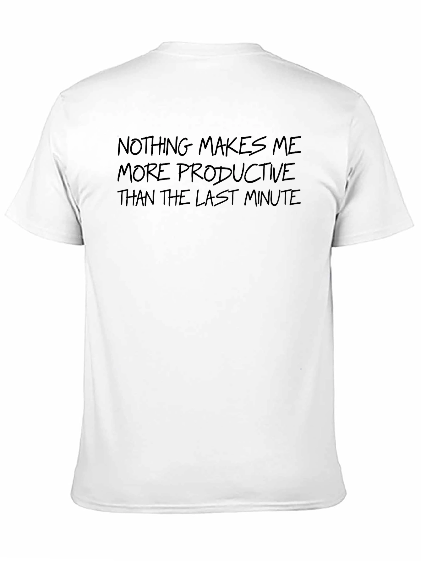 Procrastinators Tee: Last Minute Productivity