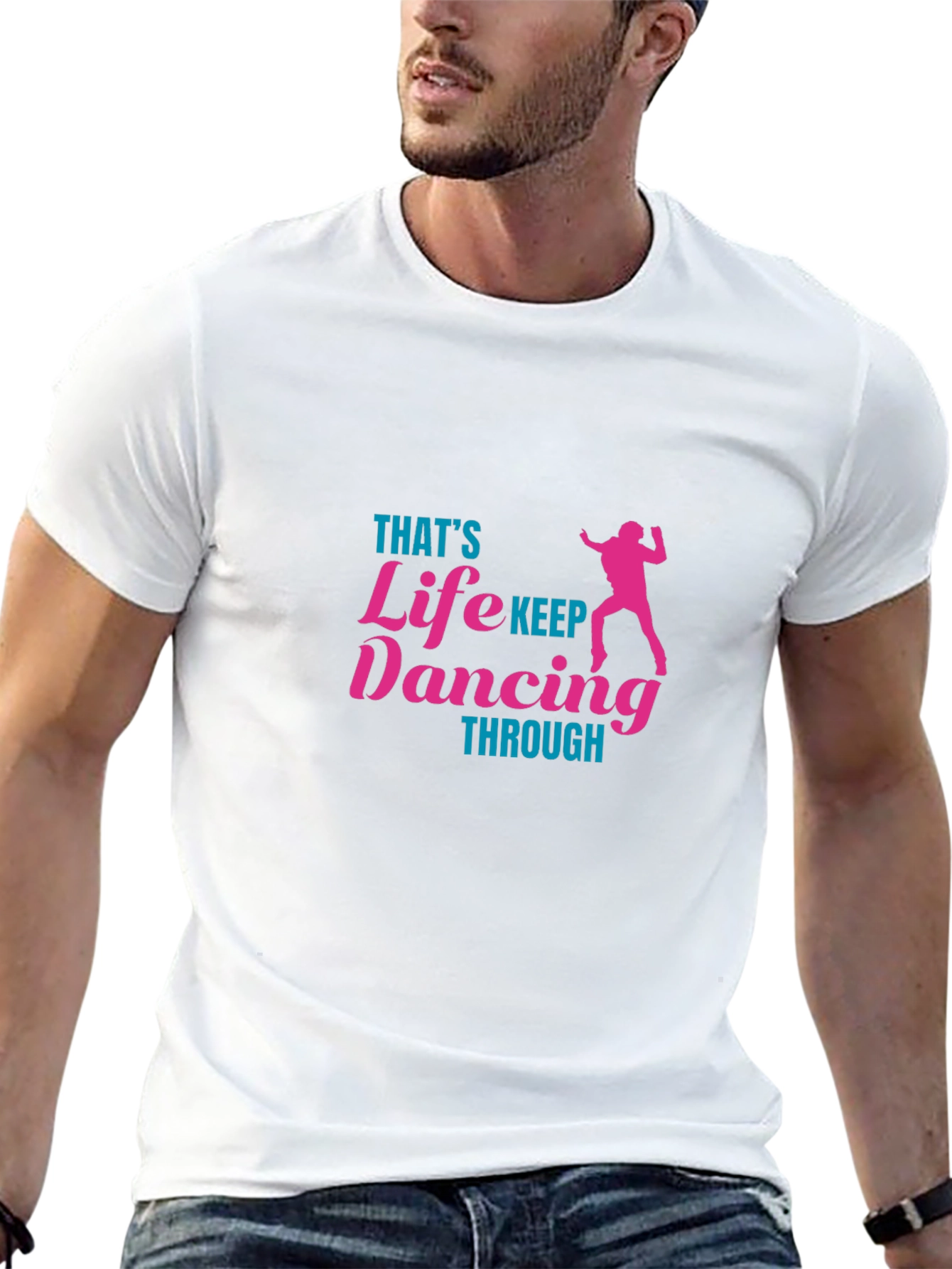 Thats Life Keep Dancing T-Shirt