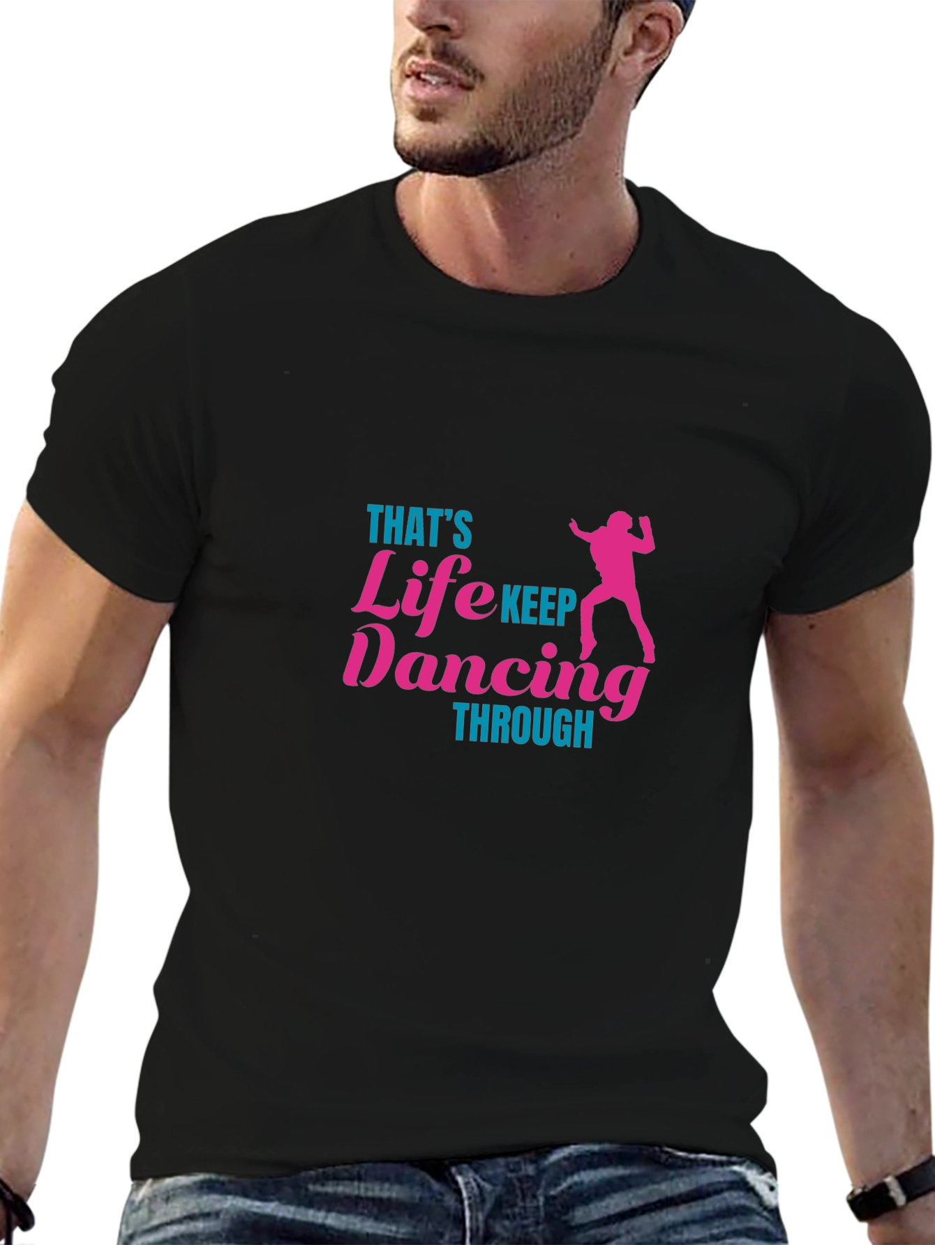Thats Life Keep Dancing T-Shirt