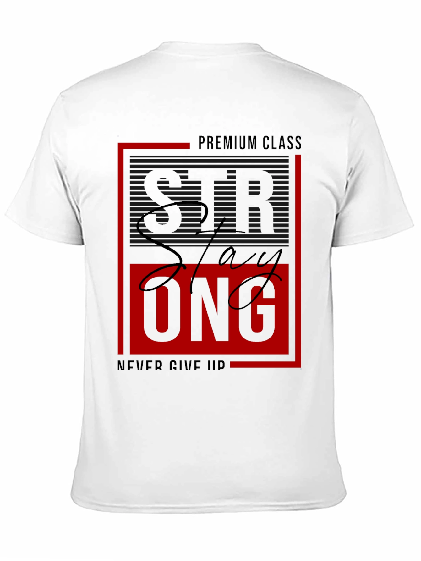 Stay Strong Graphic Tee - Premium Class Black T-Shirt