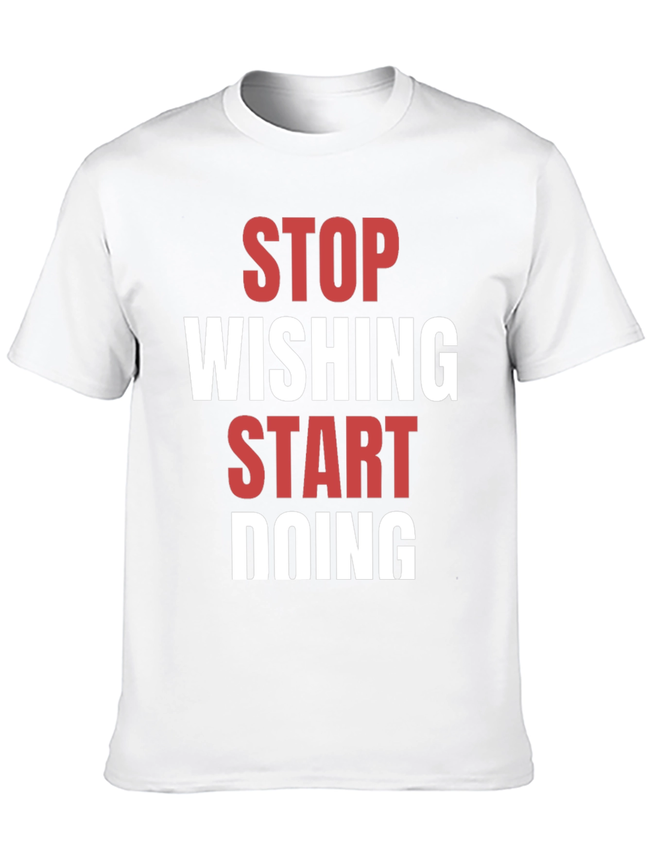 Motivational T-Shirt - Stop Wishing Start Doing