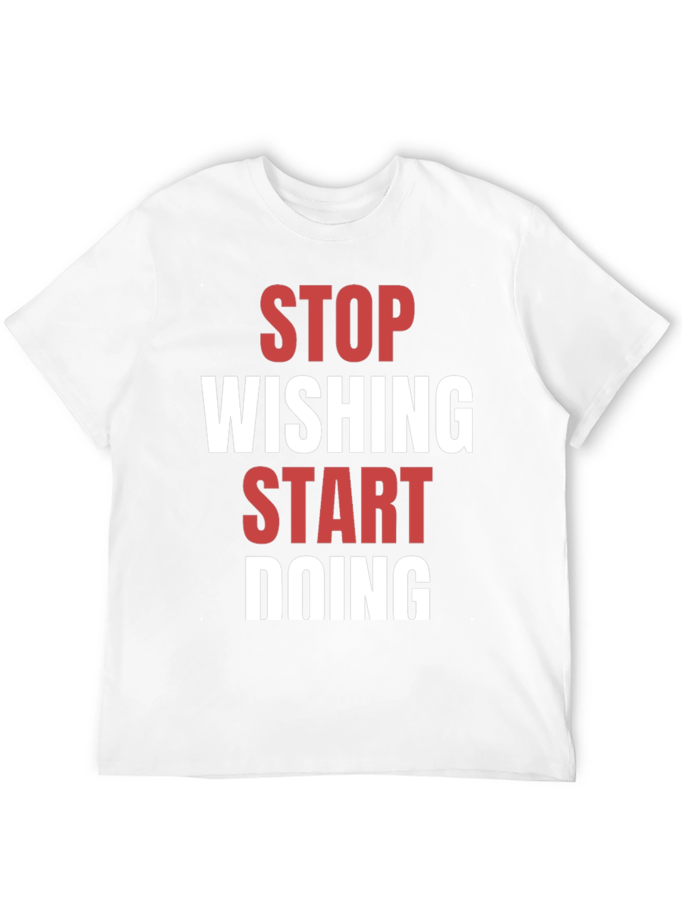 Motivational T-Shirt - Stop Wishing Start Doing