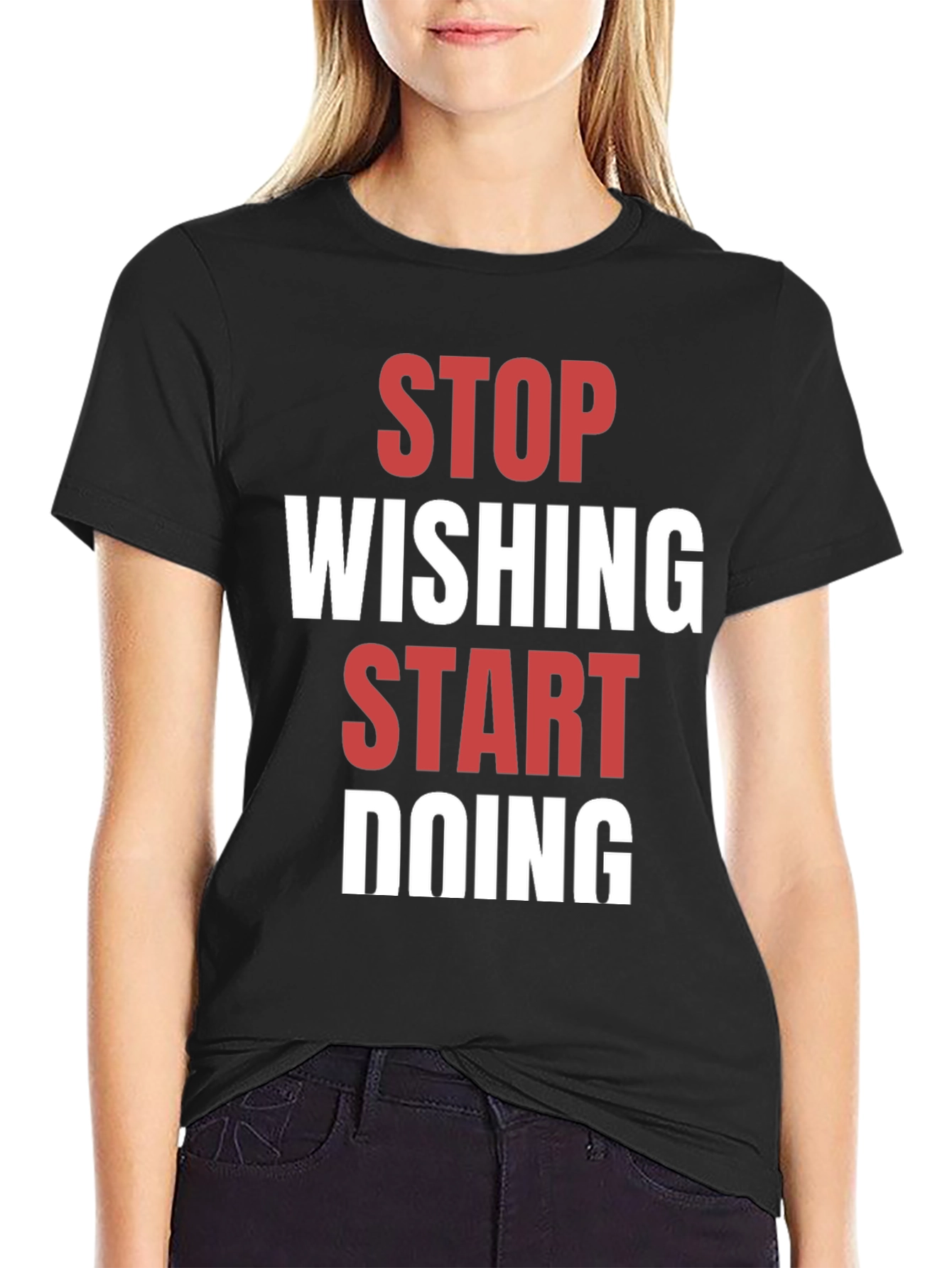 Motivational T-Shirt - Stop Wishing Start Doing