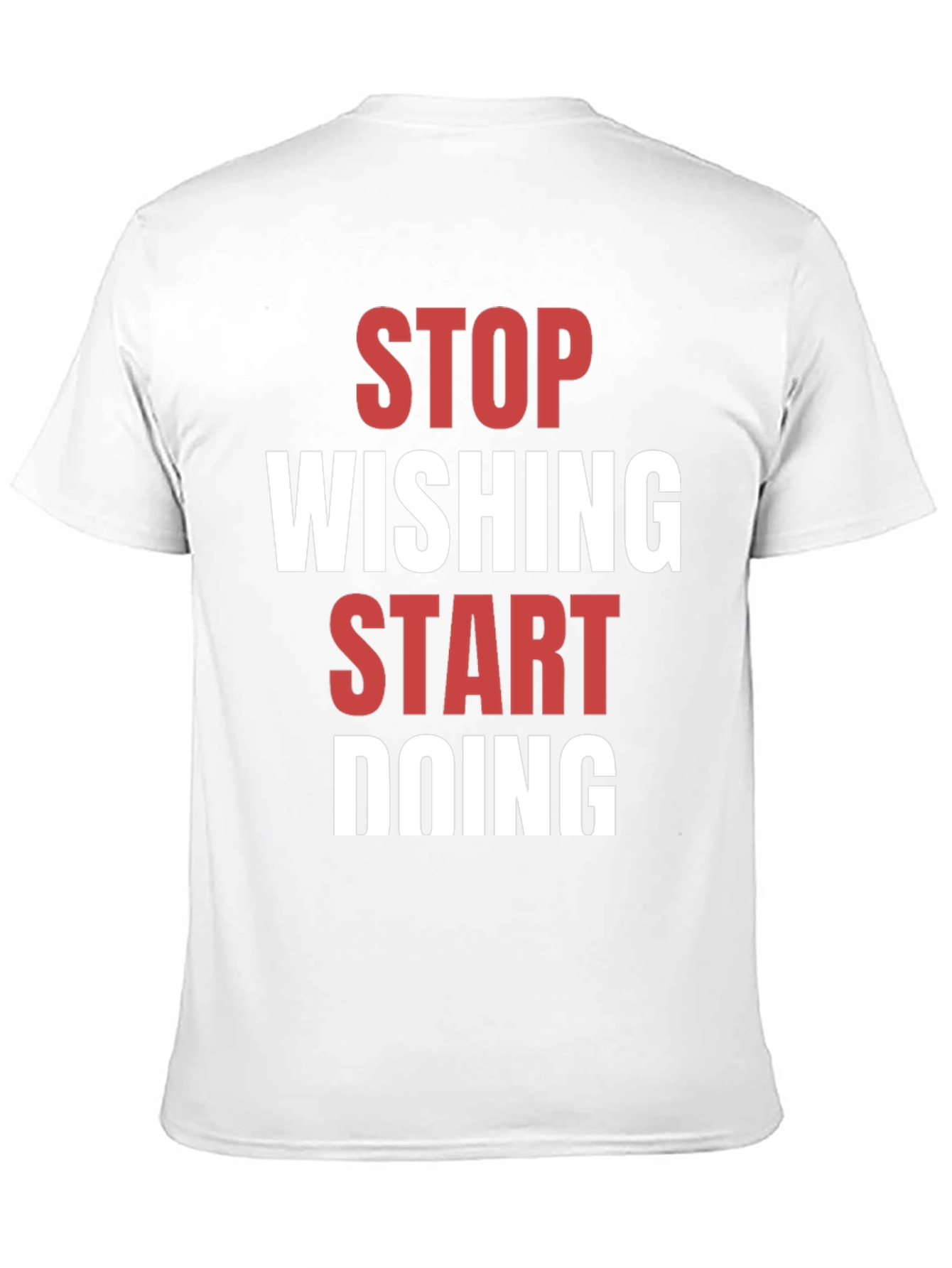 Motivational T-Shirt - Stop Wishing Start Doing
