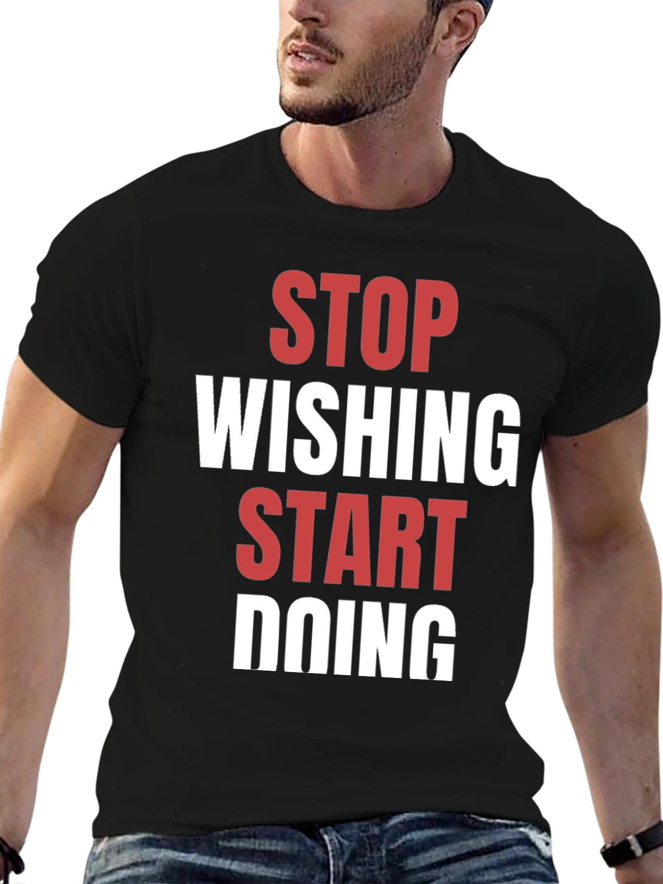 Motivational T-Shirt - Stop Wishing Start Doing