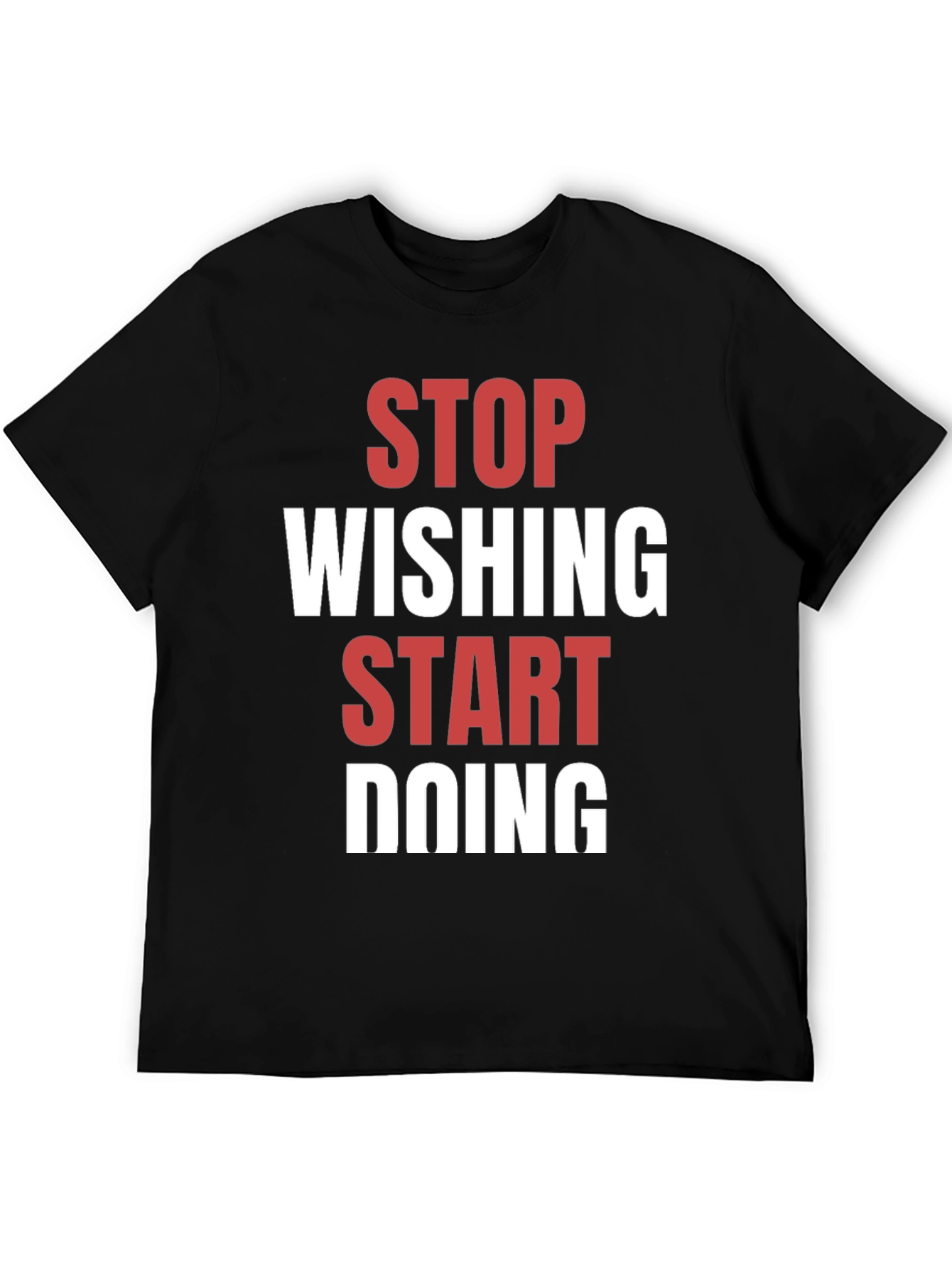 Motivational T-Shirt - Stop Wishing Start Doing