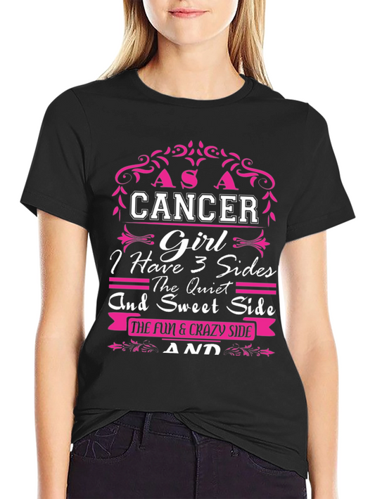 Cancer Girl T-Shirt: 3 Sides Quiet Sweet Fun & Crazy