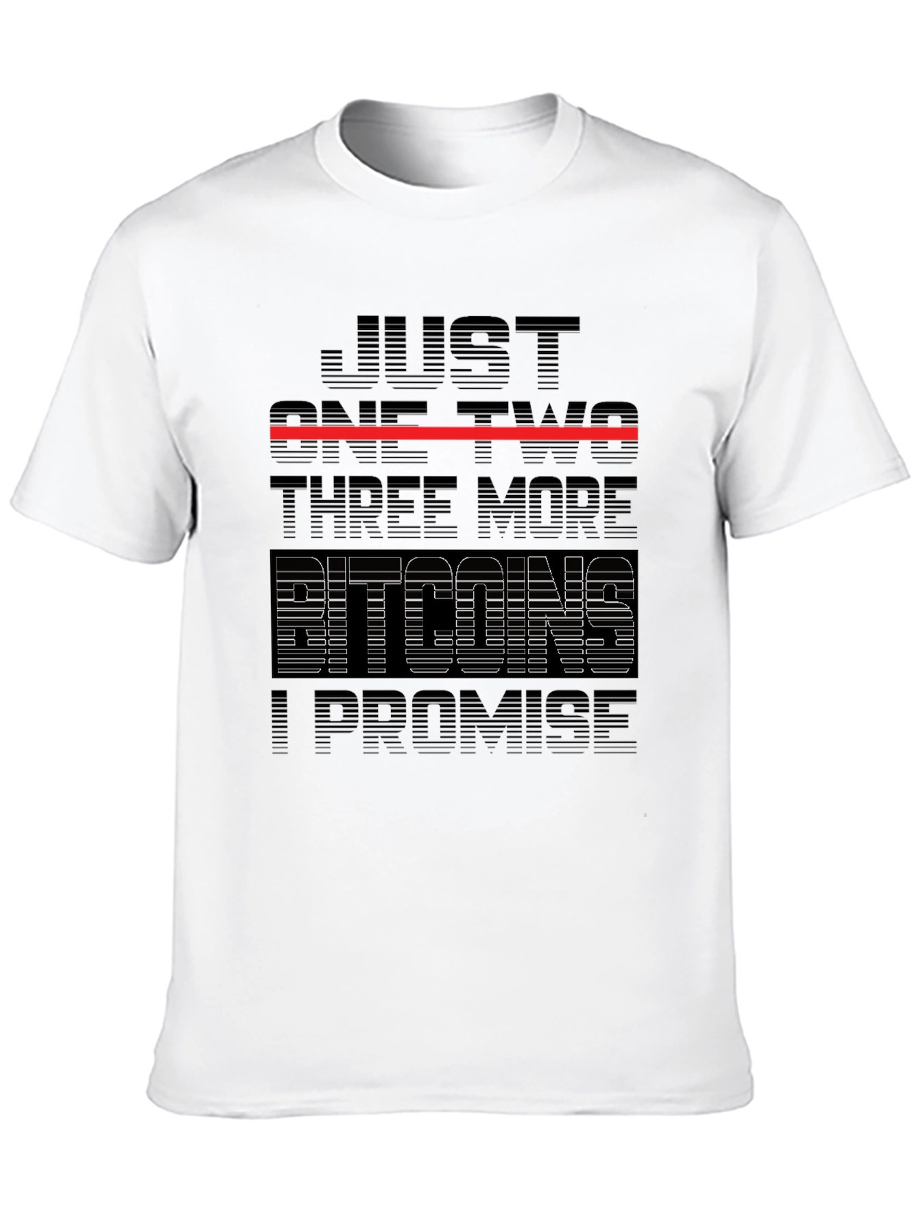 Just One Two Three More Bitcoins T-Shirt