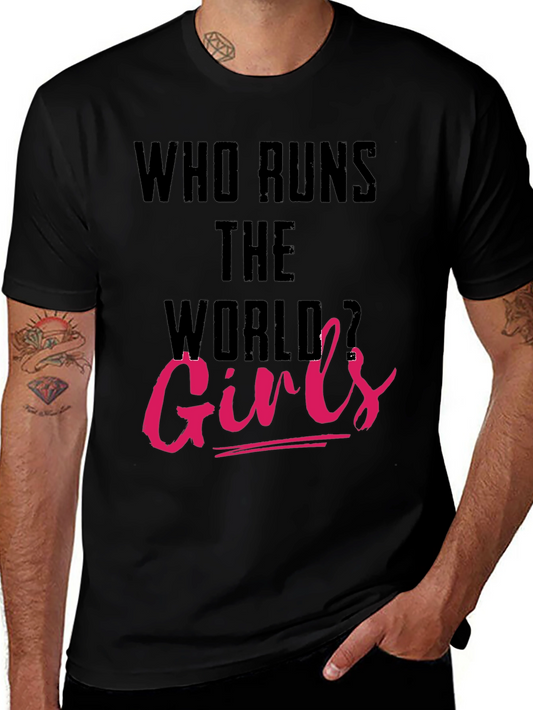 Who Runs The World Girls T-Shirt