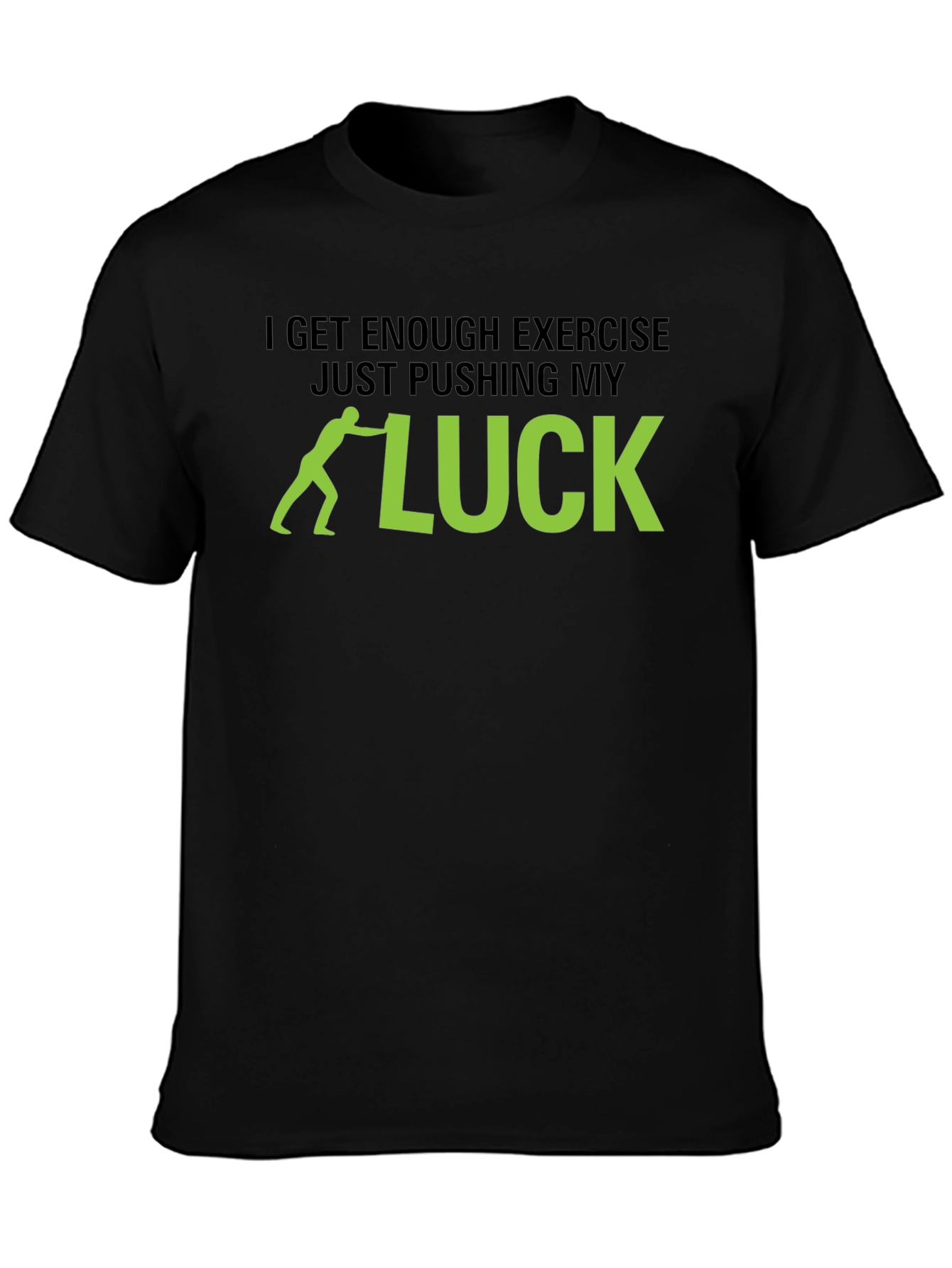 Pushing My Luck Black T-Shirt - Funny Exercise Tee