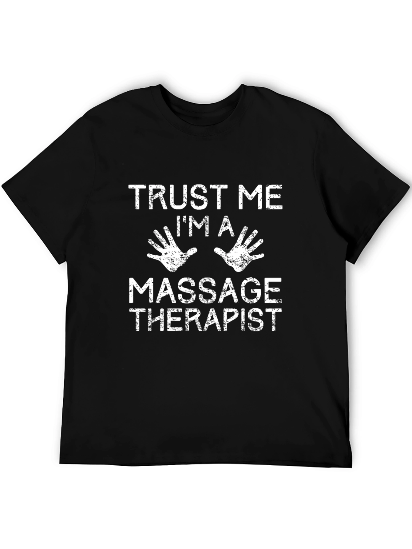 Trust Me Im A Massage Therapist T-Shirt