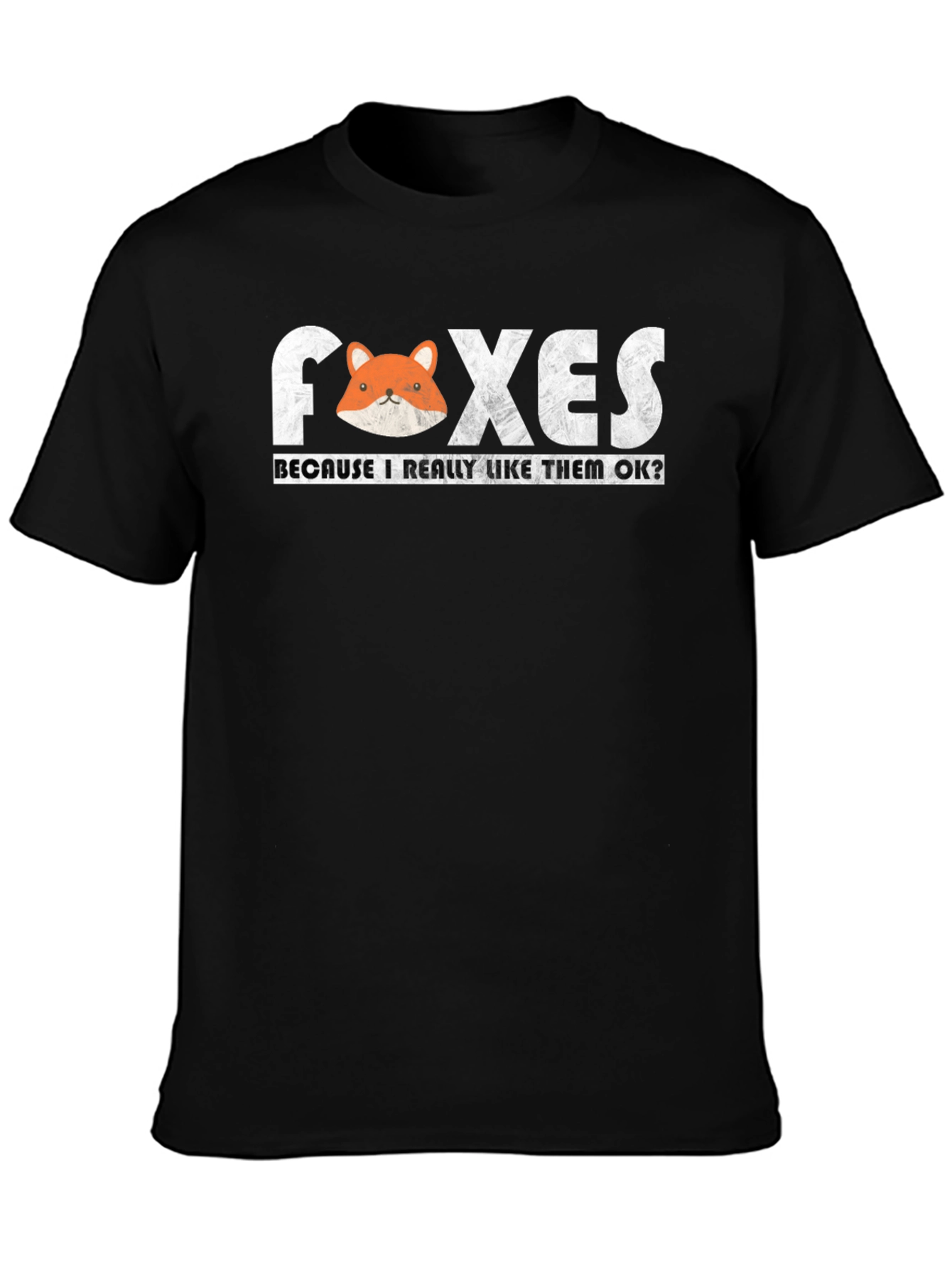 Foxes T-Shirt: Because I Really Like Them!