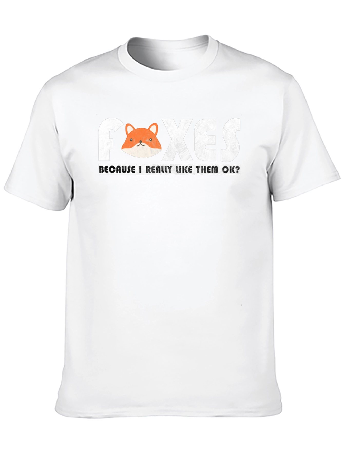 Foxes T-Shirt: Because I Really Like Them!