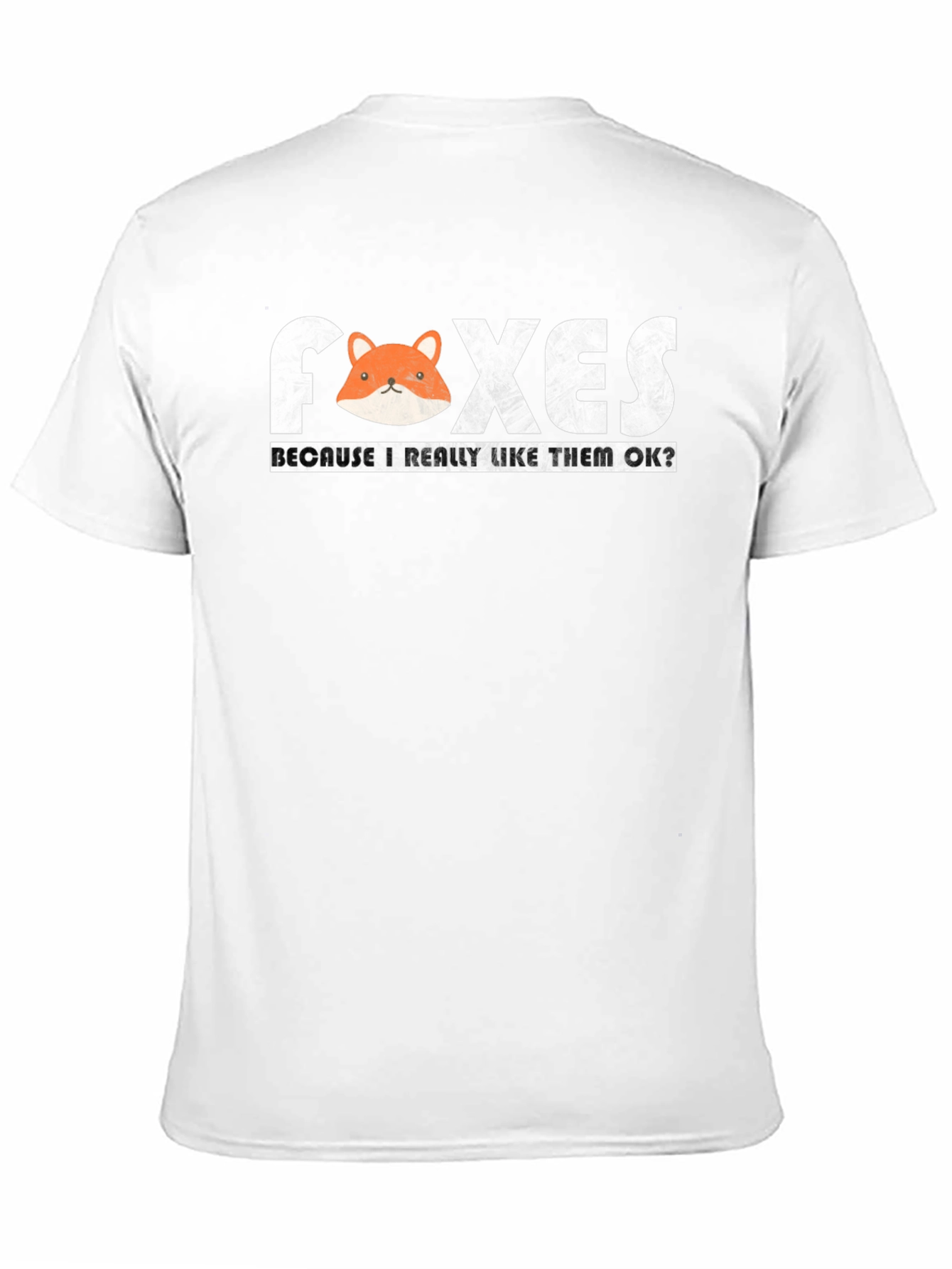 Foxes T-Shirt: Because I Really Like Them!