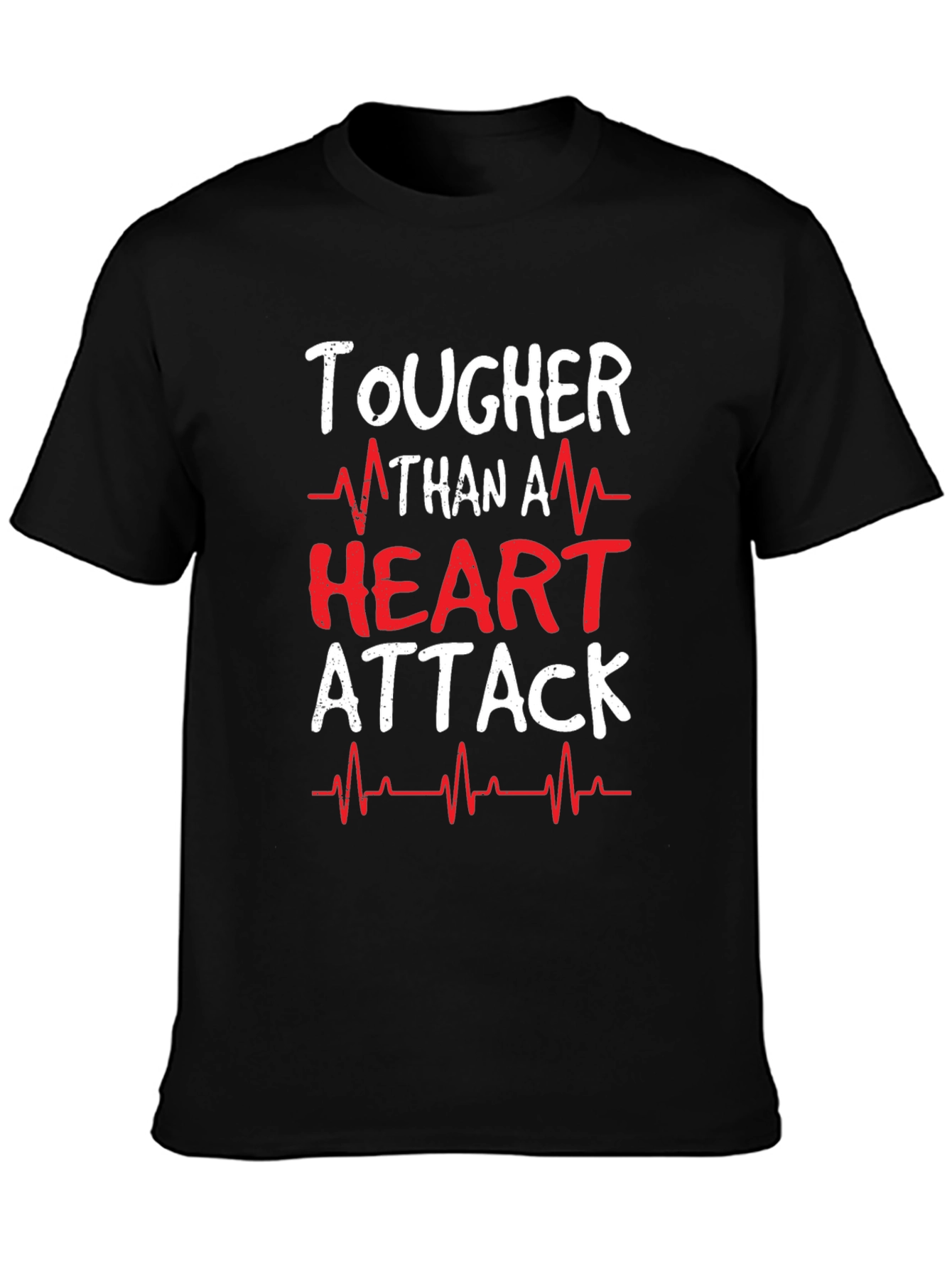 Tougher Than A Heart Attack Graphic T-Shirt
