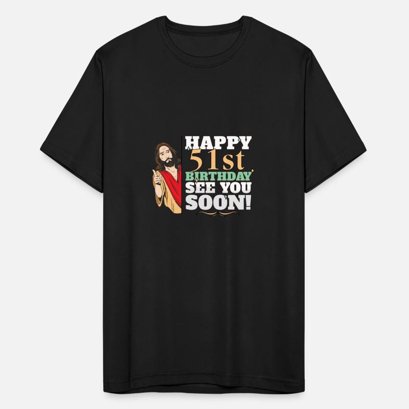 Happy 51st Birthday See You Soon Funny Jesus Meme