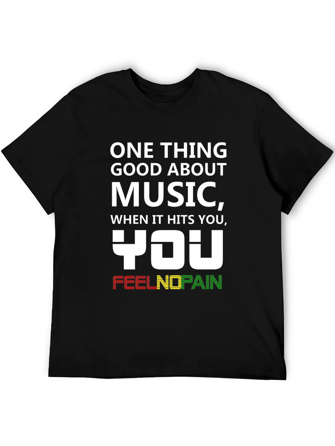 Music You Feel No Pain T-Shirt