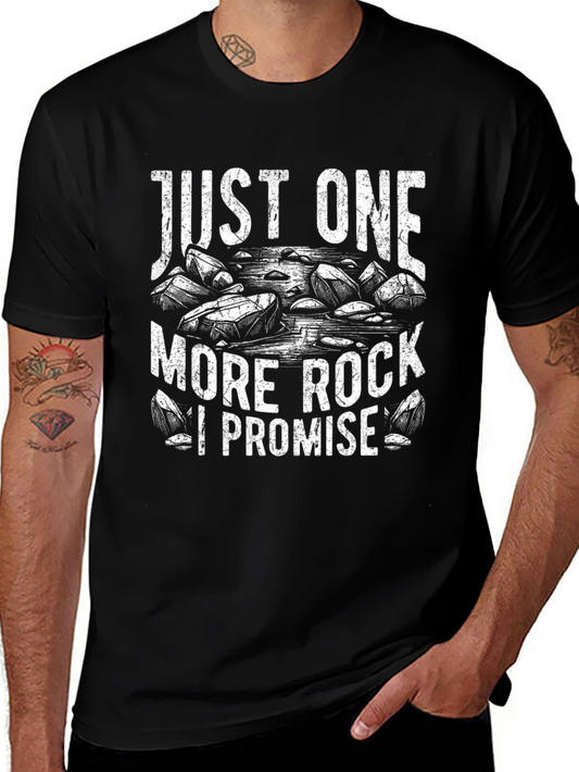 Just One More Rock I Promise T-Shirt