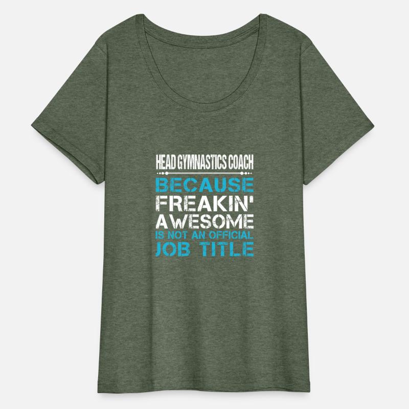 Head Gymnastics Coach T Shirt - Freaking Awesome G