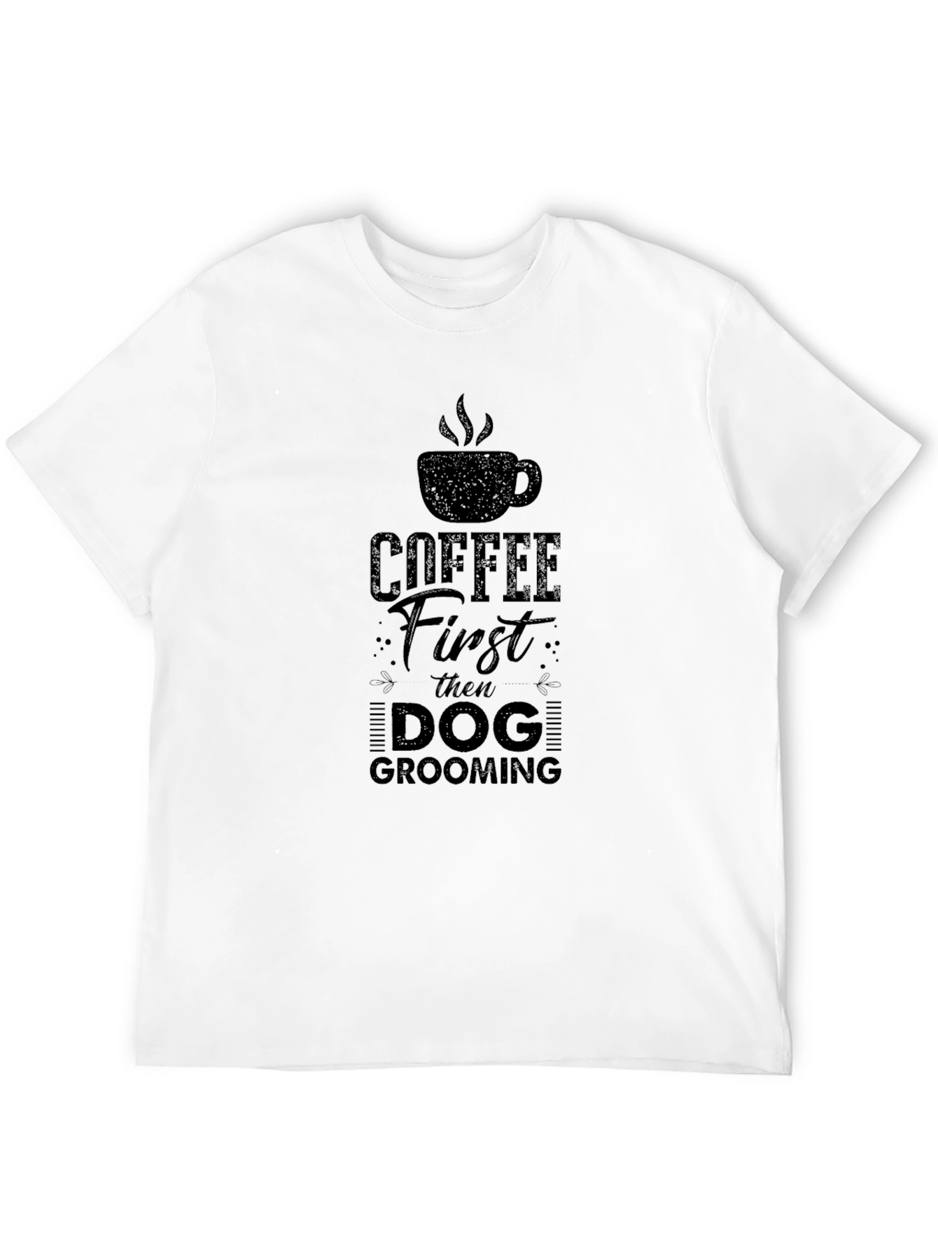 Coffee First Then Dog Grooming T-Shirt