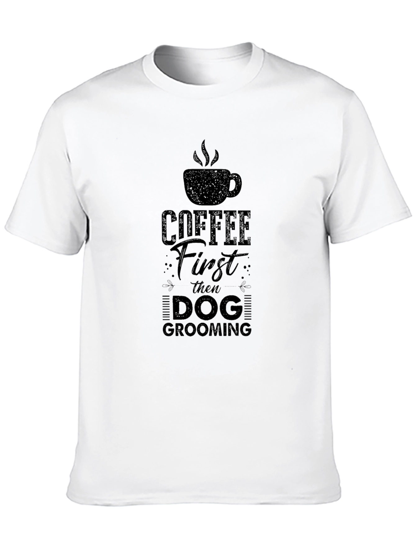 Coffee First Then Dog Grooming T-Shirt