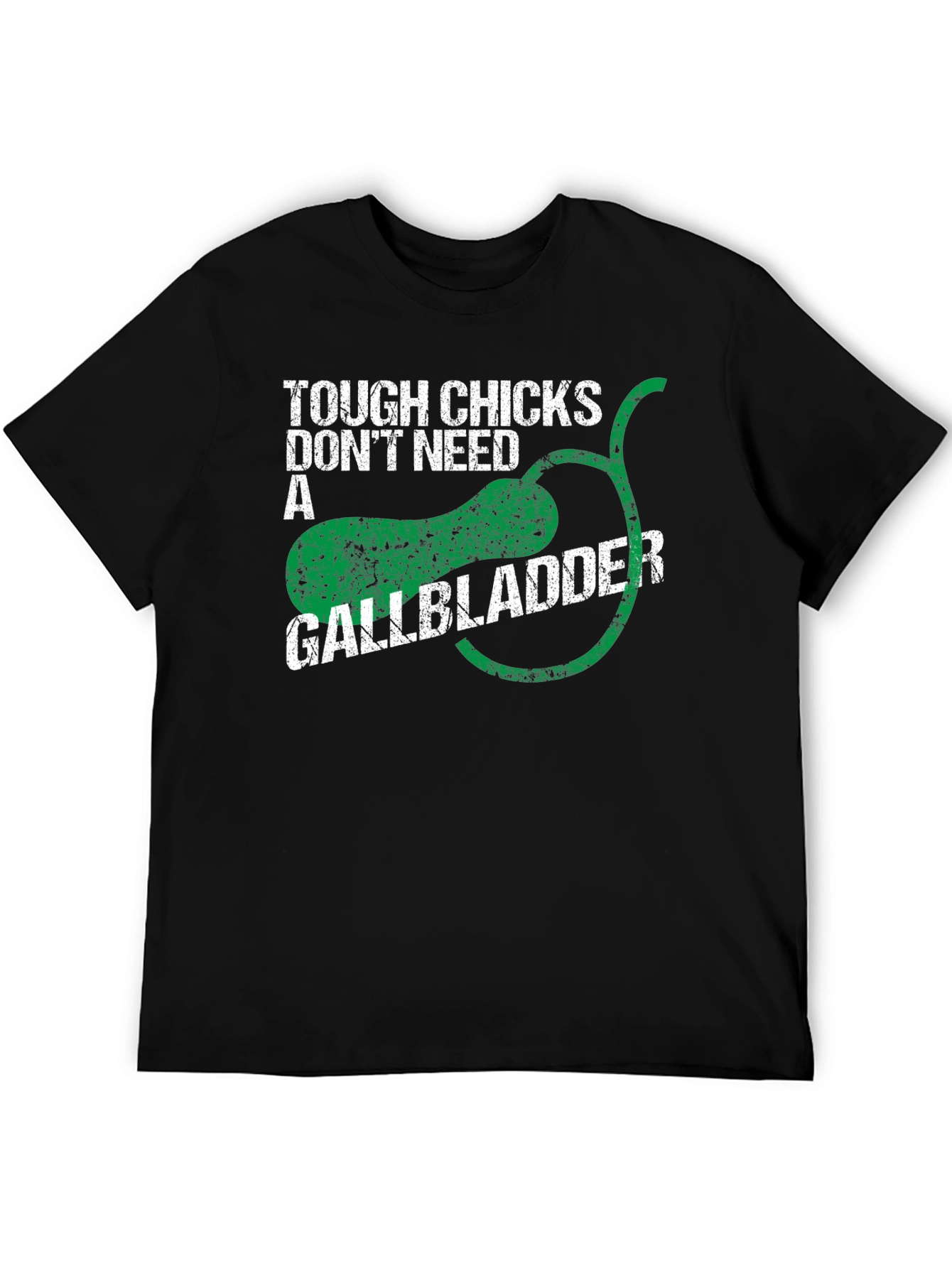 Tough Chicks Dont Need A Gallbladder Graphic T-Shirt