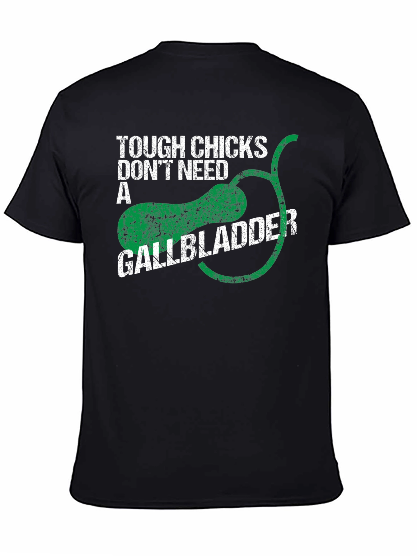 Tough Chicks Dont Need A Gallbladder Graphic T-Shirt