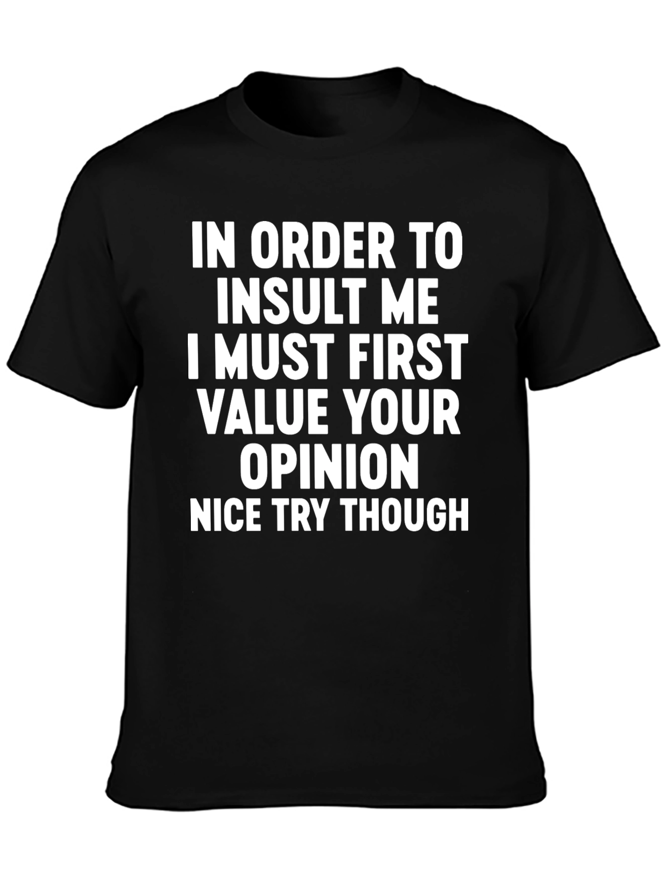 Funny Sarcastic Graphic T-Shirt - Value Your Opinion