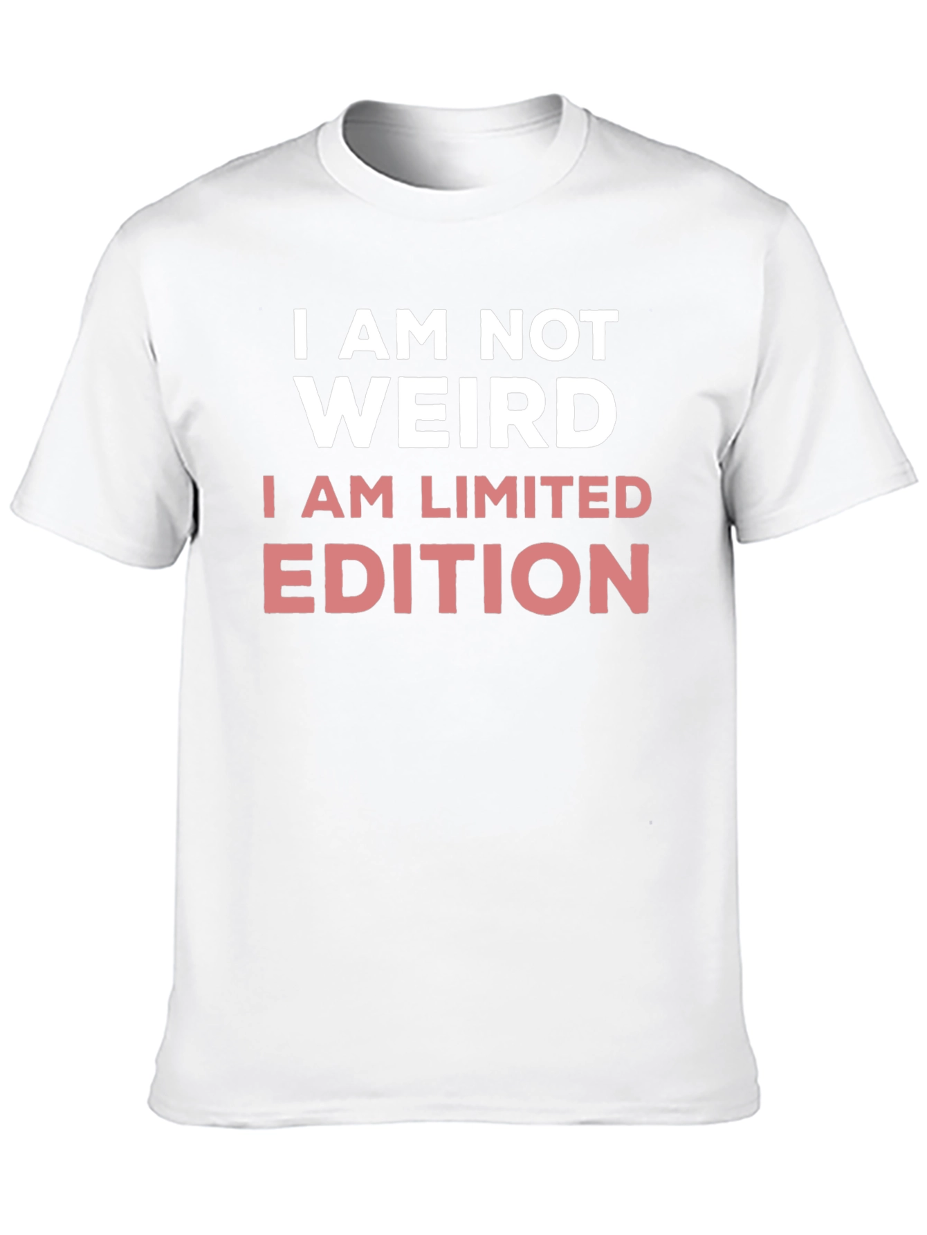 I AM NOT WEIRD - LIMITED EDITION T-Shirt