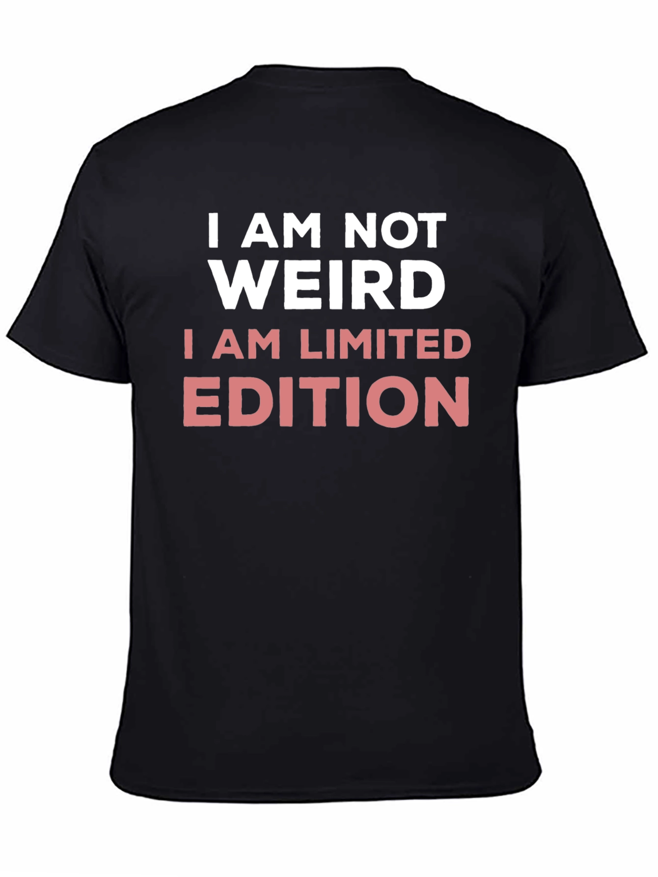 I AM NOT WEIRD - LIMITED EDITION T-Shirt