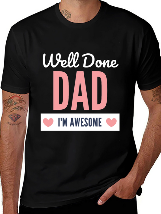 Well Done Dad Awesome Graphic Tee