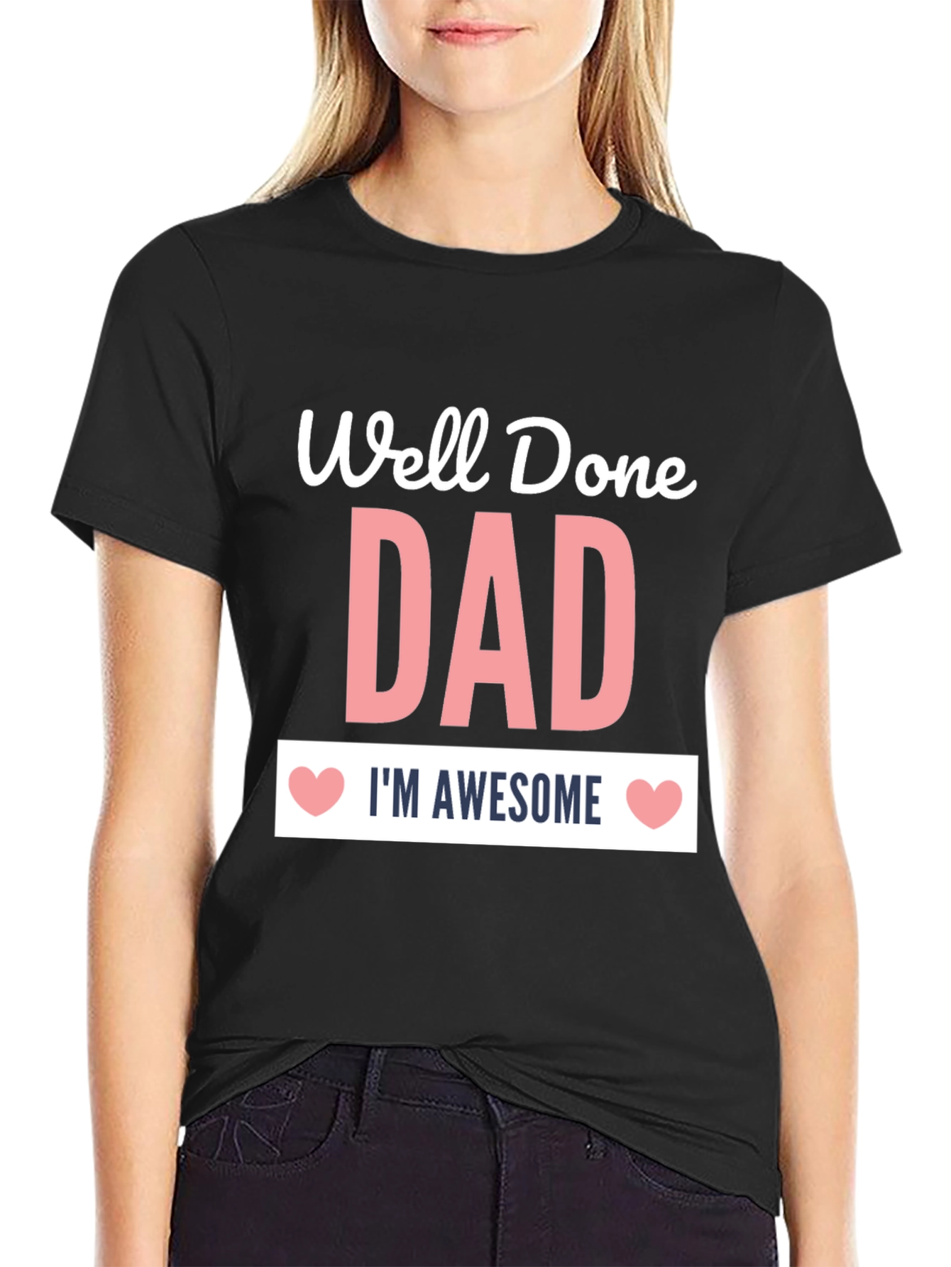 Well Done Dad Awesome Graphic Tee
