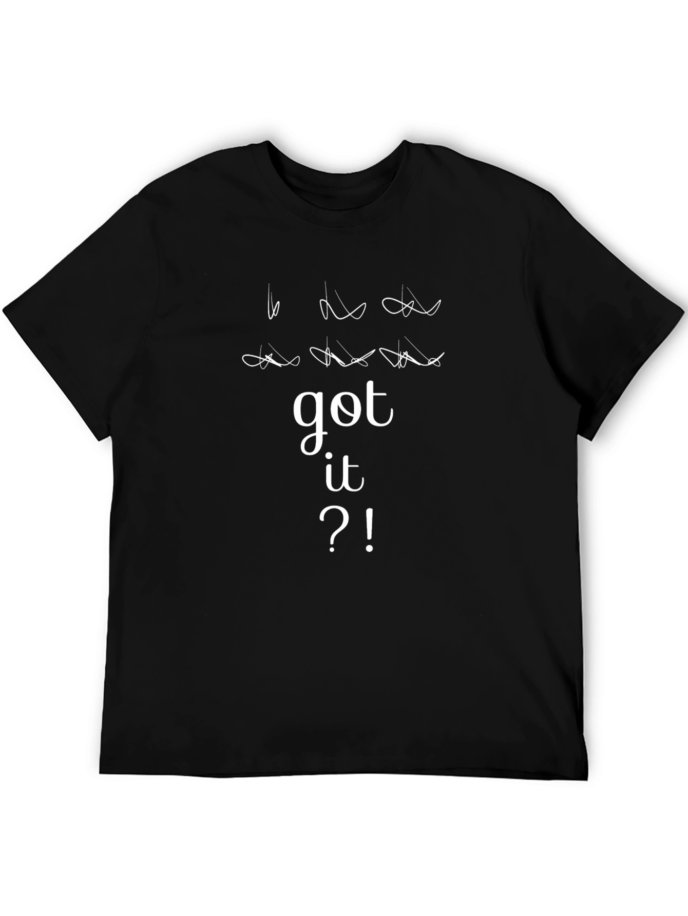 Got It? T-Shirt - Funny Question Mark Design