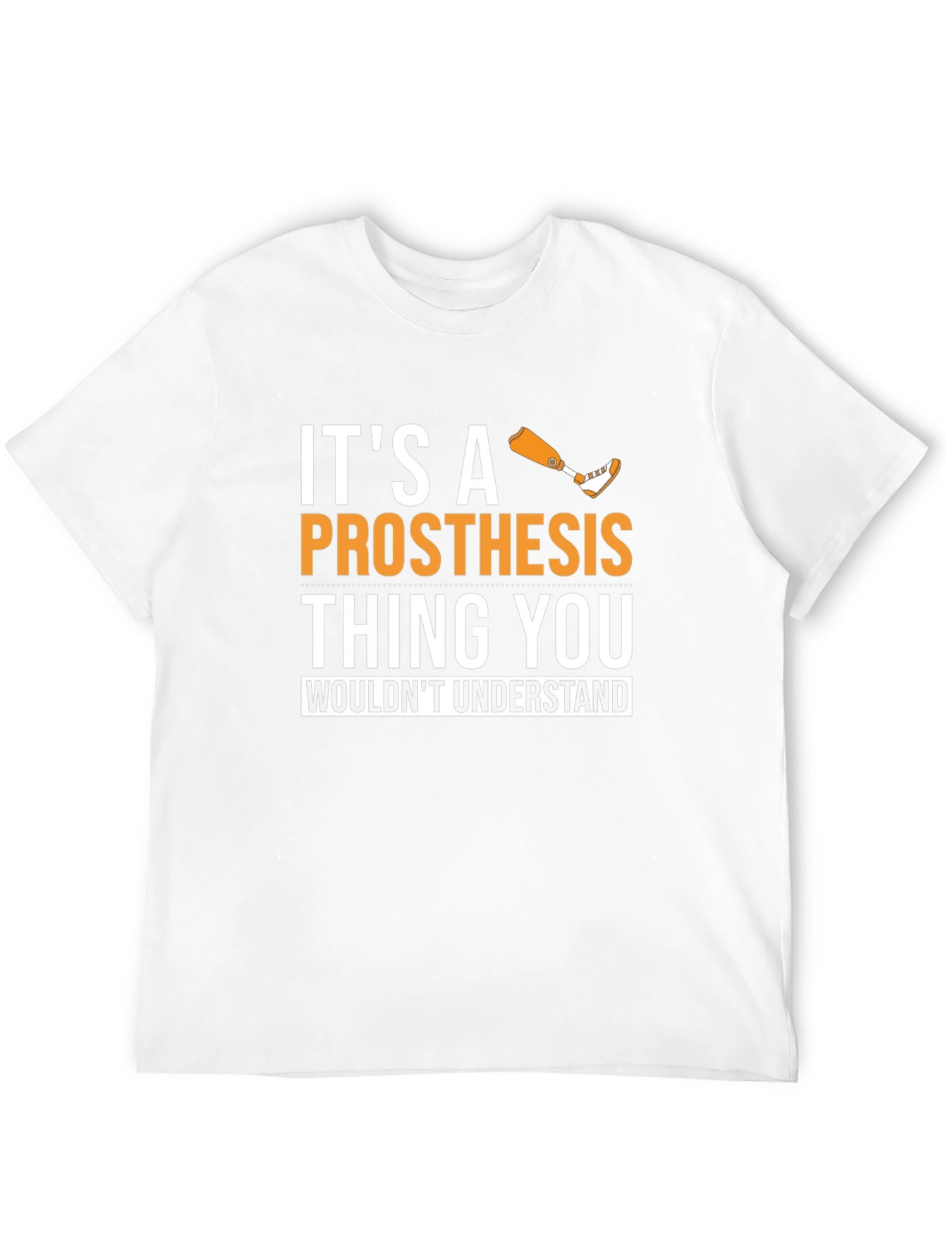 Its a Prosthesis Thing Graphic Tee