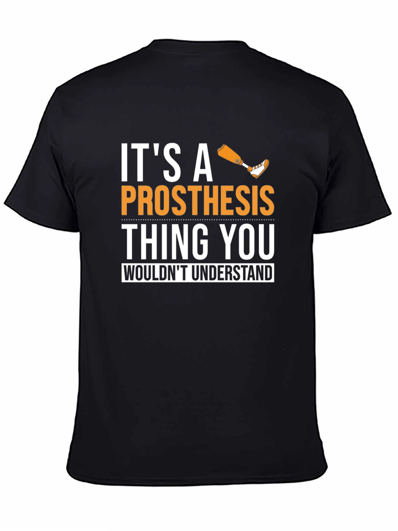 Its a Prosthesis Thing Graphic Tee