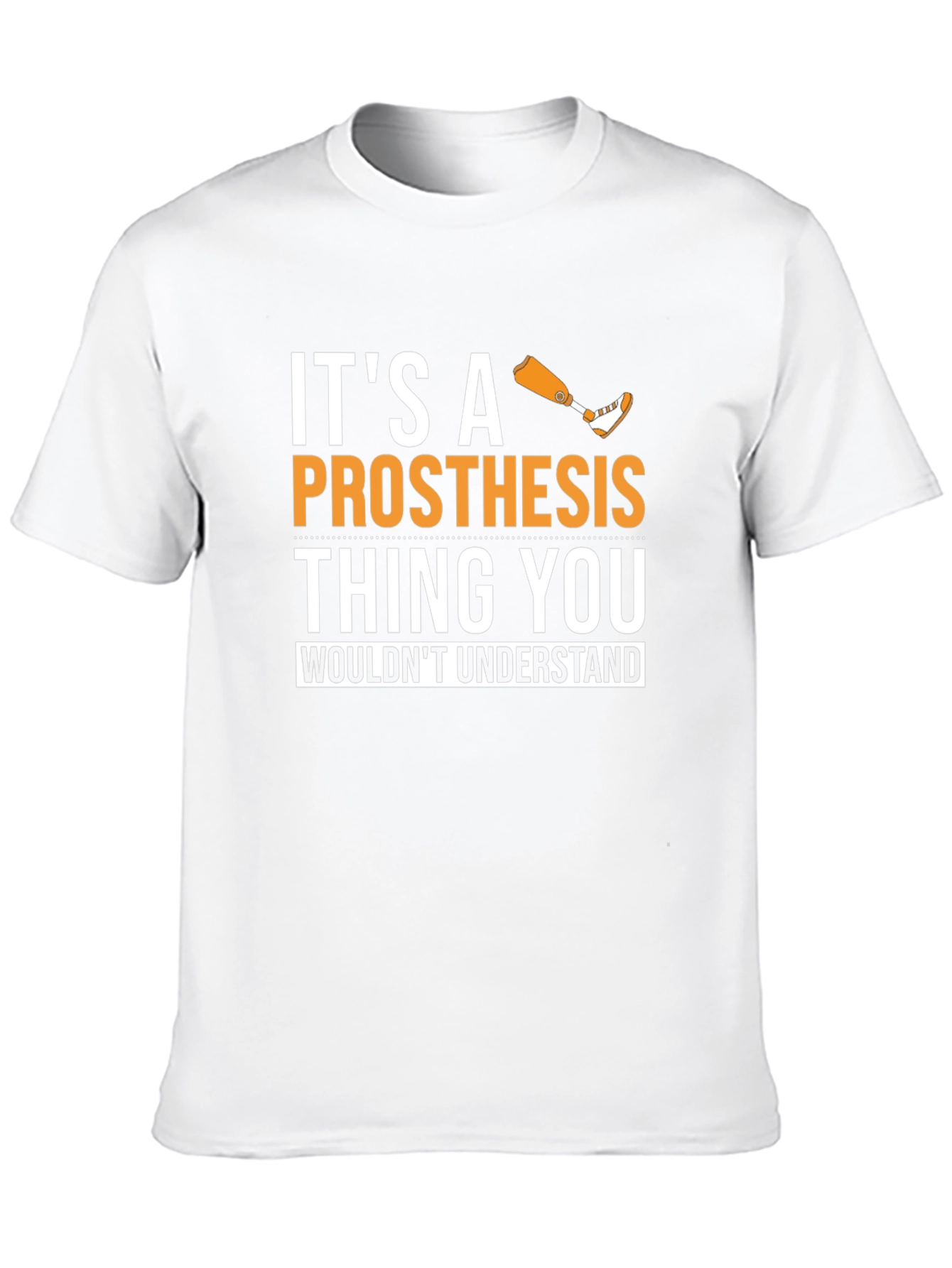 Its a Prosthesis Thing Graphic Tee
