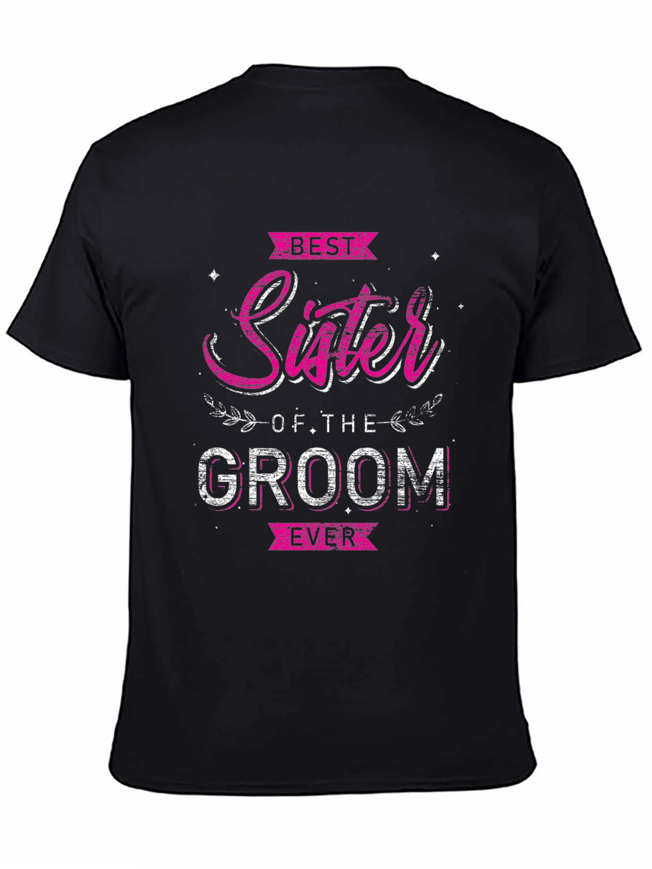 Best Sister of the Groom Ever T-Shirt