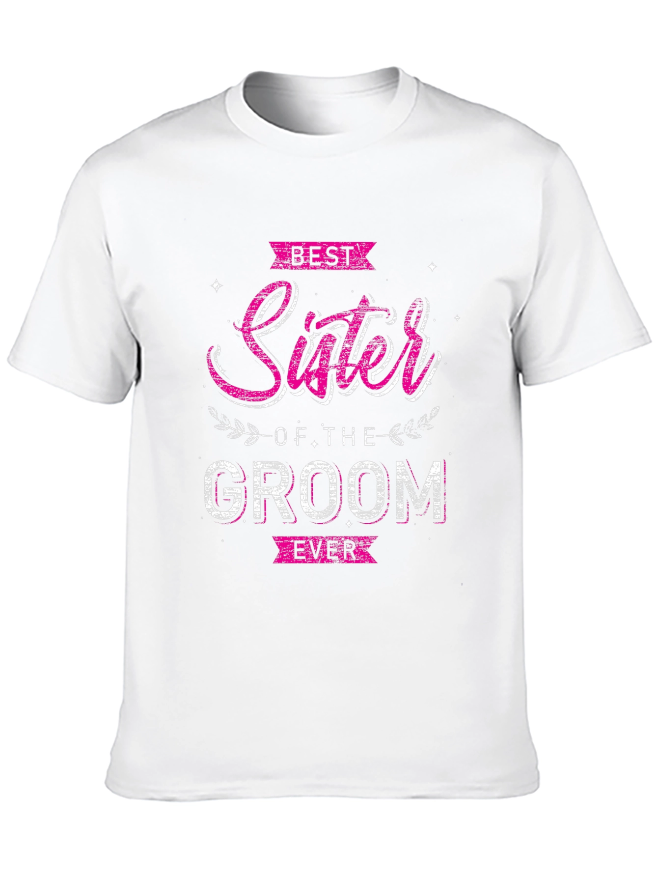 Best Sister of the Groom Ever T-Shirt
