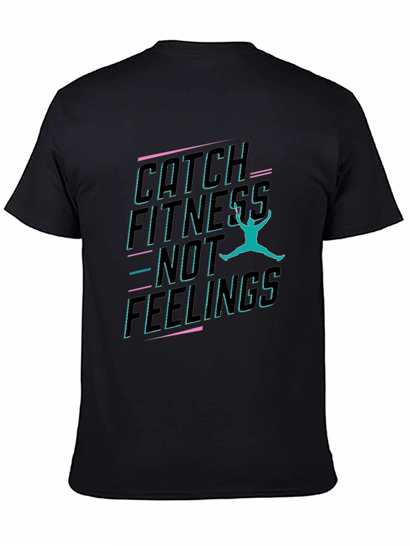 Catch Fitness Not Feelings Graphic Tee