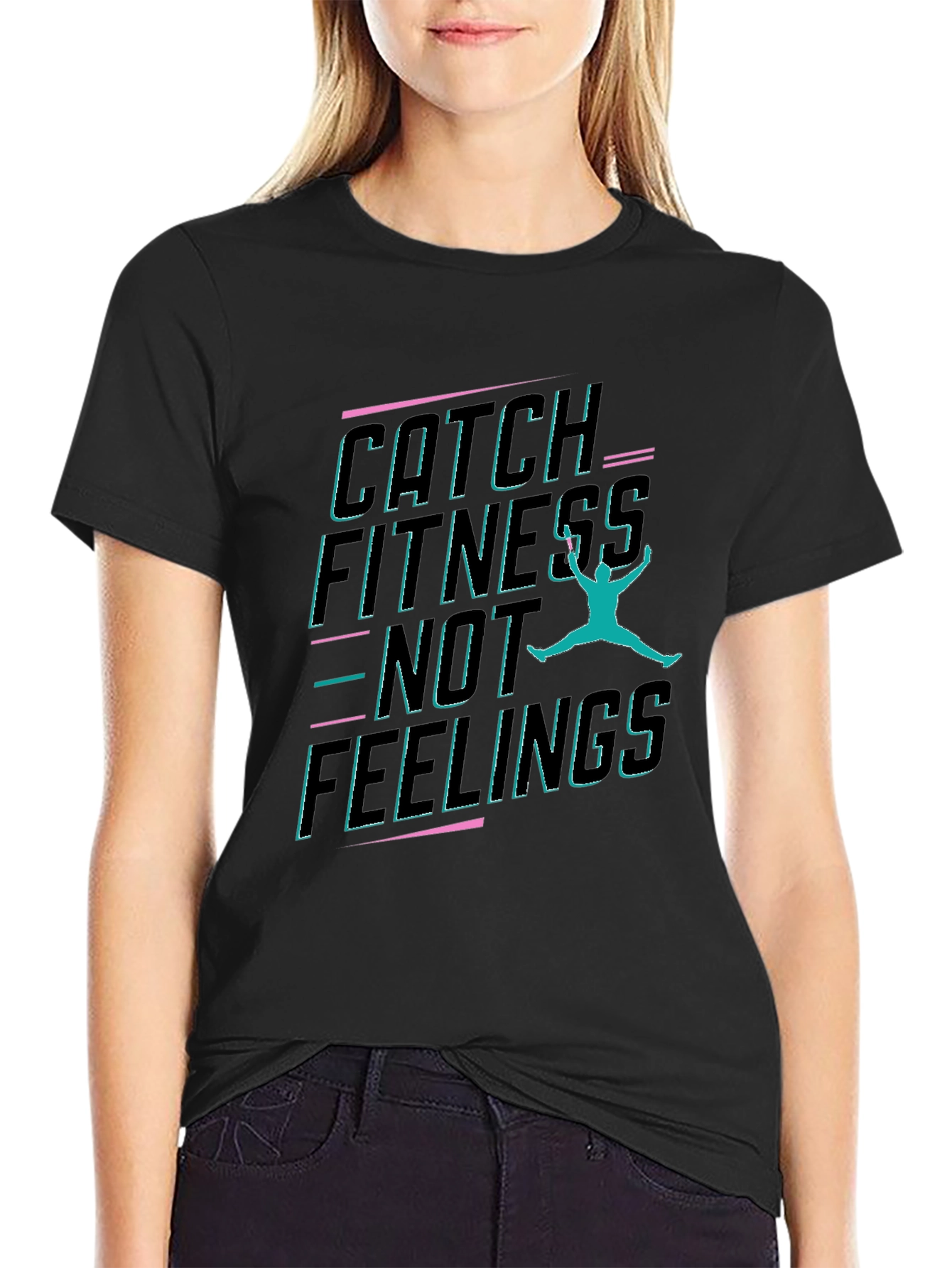 Catch Fitness Not Feelings Graphic Tee