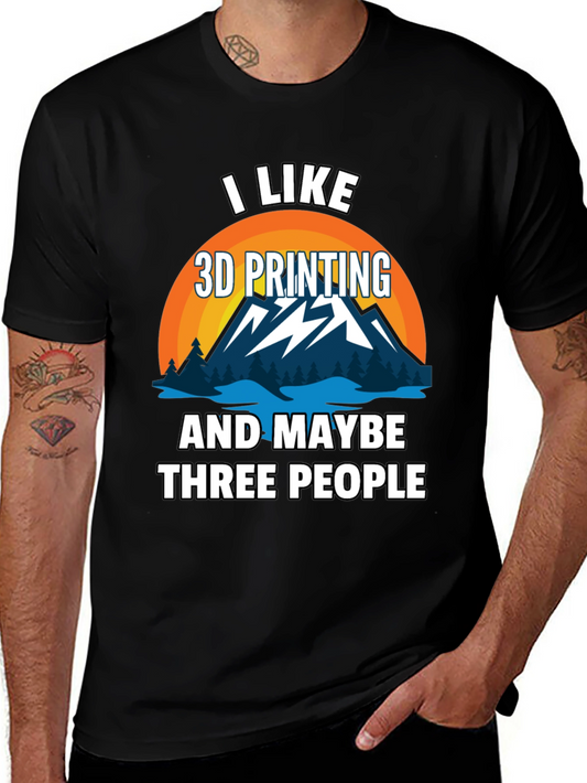 I Like 3D Printing Mens Graphic T-Shirt