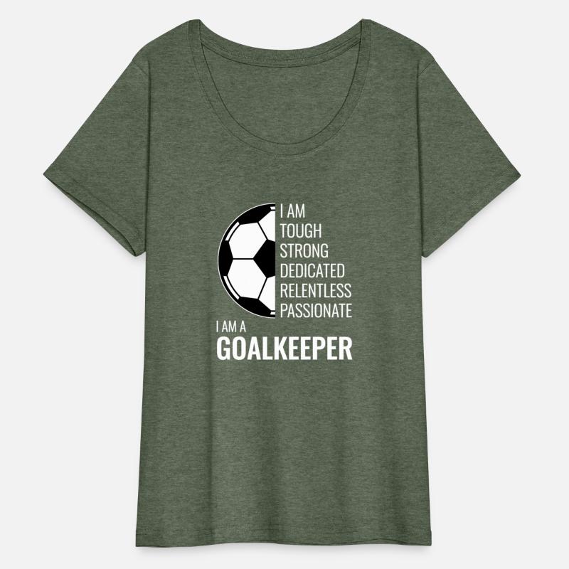 I Am A Goalkeeper - Football Soccer Goalie