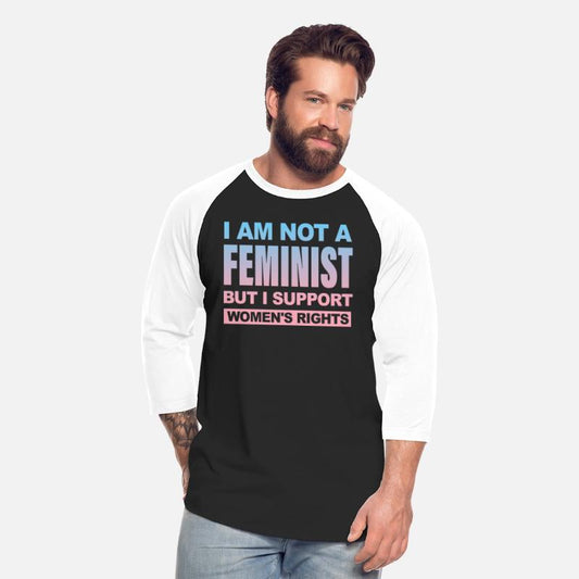I AM NOT A FEMINIST BUT I SUPPORT WOMEN'S RIGHTS