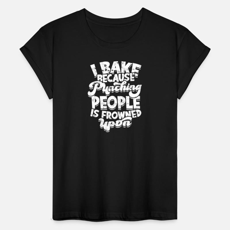 I bake because punching people is frowned upon -