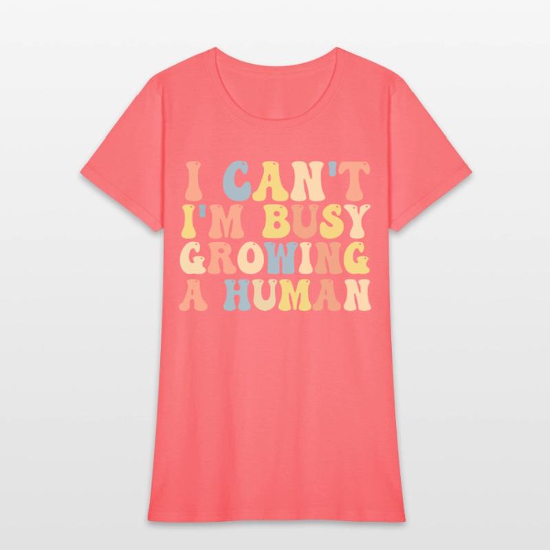 I Can't I'm Busy Growing A Human