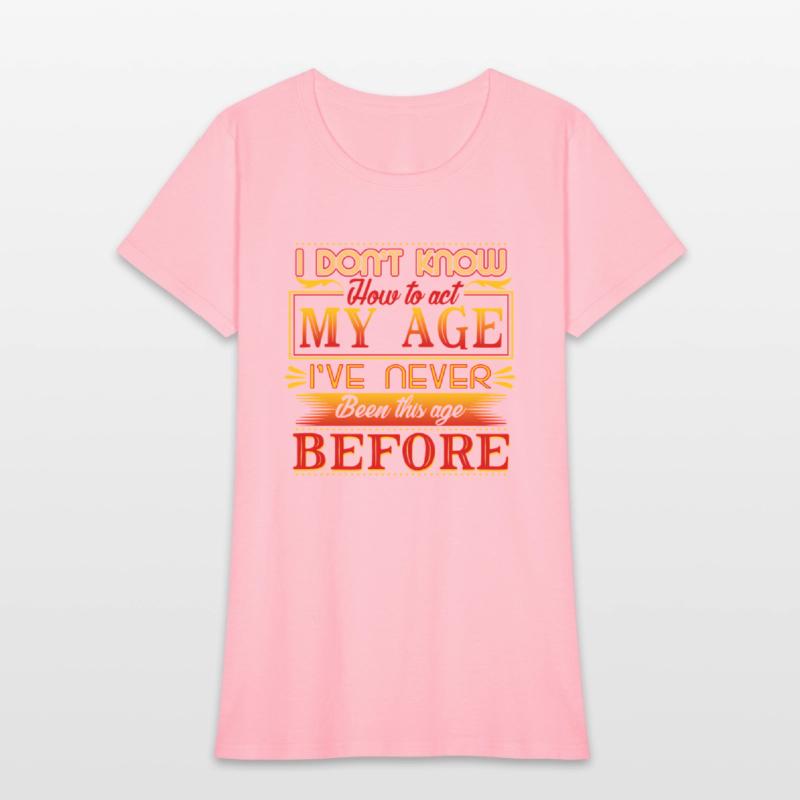 I Don'T Know How To Act My Age