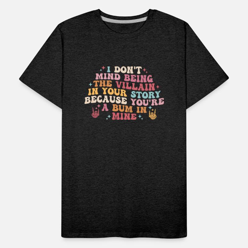 I DON'T MIND BEING THE VILLAIN