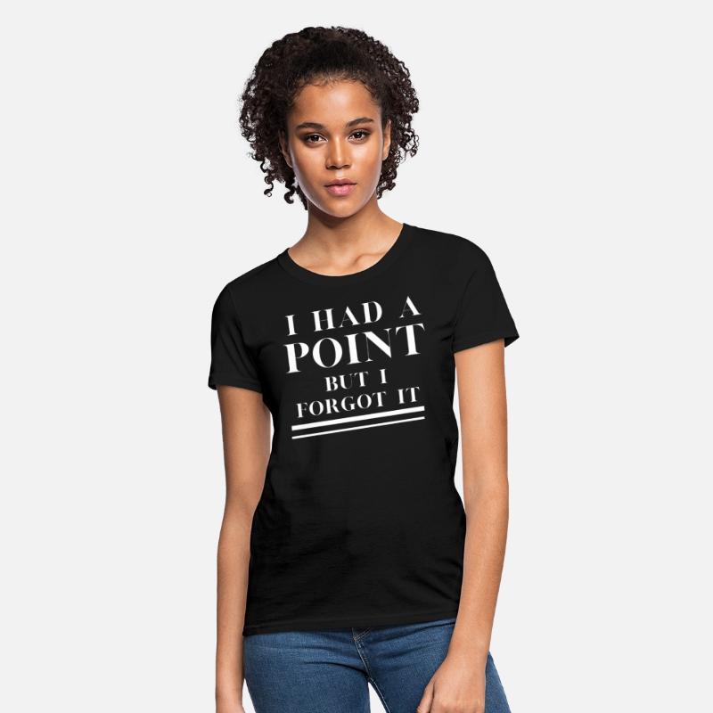 I Had a Point… But I Forgot It - ADHD Humor Tee