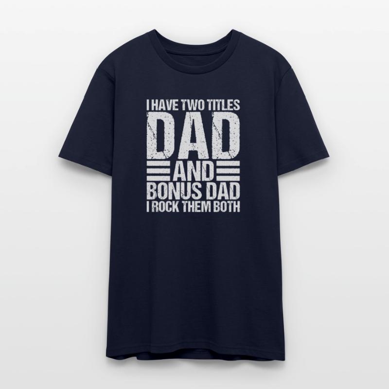 I Have Two Titles Dad and Bonus Dad