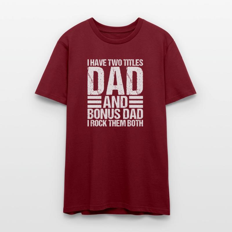 I Have Two Titles Dad and Bonus Dad
